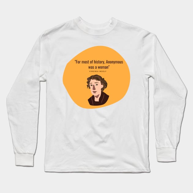 Anonymous was a Woman - Virginia Woolf Long Sleeve T-Shirt by Faeblehoarder